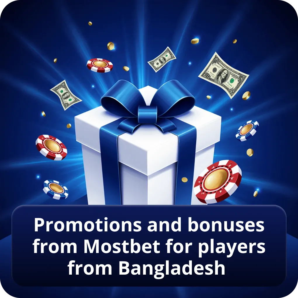 Promotions and bonuses from Mostbet for players from Bangladesh